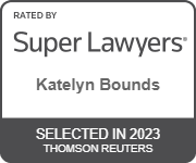 Rated By Super Lawyers Katelyn Bounds Selected In 2023 Thomson Reuters